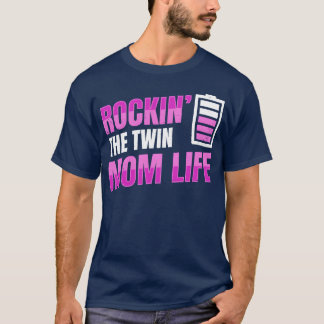 Rockin thewin Mom life Design for a Mother of frie T-Shirt