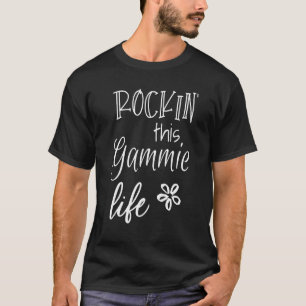 Rockin This Gammie Life Special Grandma T-Shirt