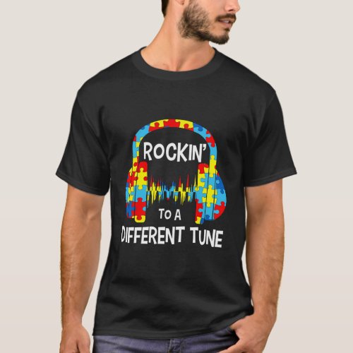 Rockin To A Different Tune Autistic Awareness T_Shirt