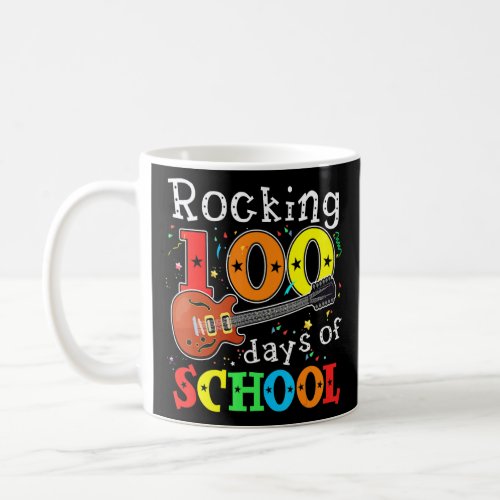 Rocking 100 Days Of School Happy 100th Day Of Scho Coffee Mug