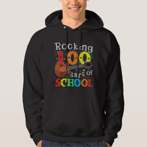 Rocking 100 Days Of School Happy 100th Day Of Scho Hoodie
