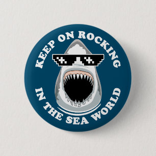 Rocking In The Sea World - Shark Lovers Quote Button