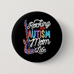 Rocking The Autism Mom Life Autism Awareness Button
