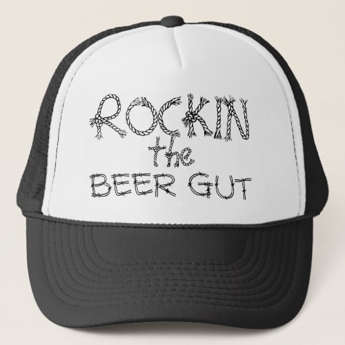 ROCKING THE BEER GUT TRUCKER HAT