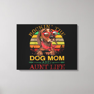Rocking The Dog Mom Aunt Life Gift For Auntie Canvas Print