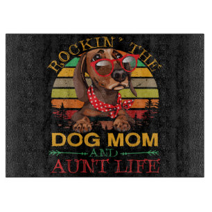 Rocking The Dog Mom Aunt Life Gift For Auntie Cutting Board