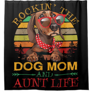 Rocking The Dog Mom Aunt Life Gift For Auntie Shower Curtain