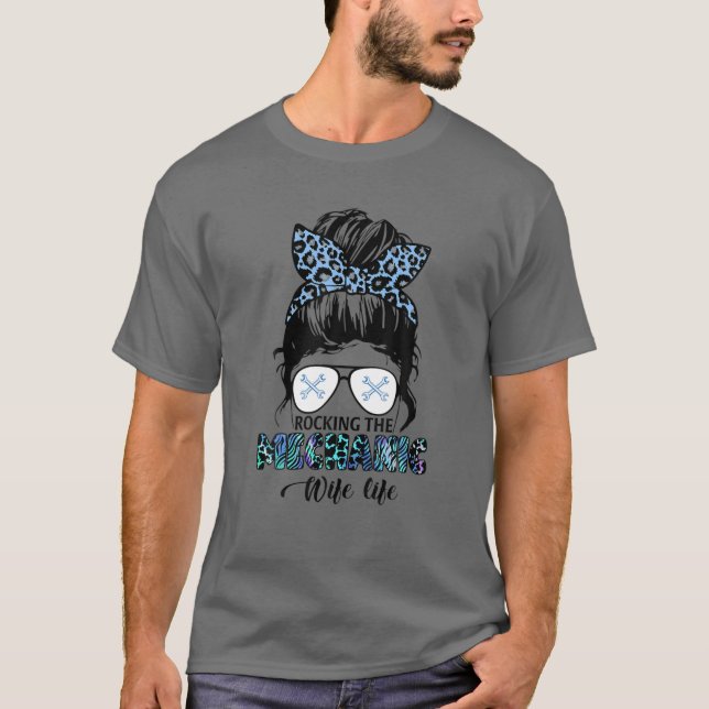 Rocking The Mechanic Wife Life Present Messy Bun T-Shirt (Front)