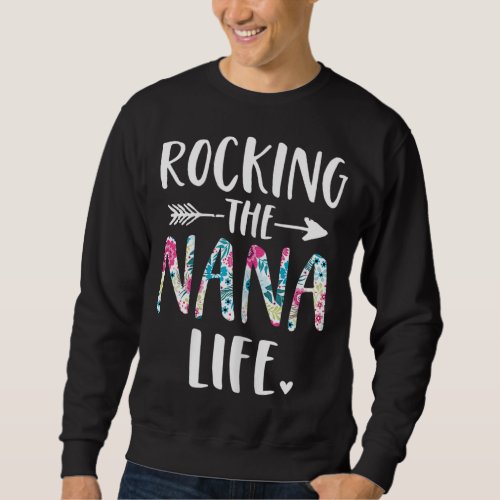Rocking the Nana Life New Grandma Granny To Be Gig Sweatshirt