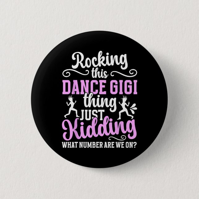 Rocking This Dance Gigi Thing Dancing Gigi Of A Da Button (Front)