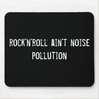rock'n'roll ain't noise pollution mouse pad