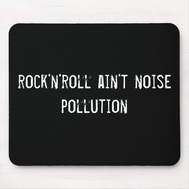 rock'n'roll ain't noise pollution mouse pad (Front)