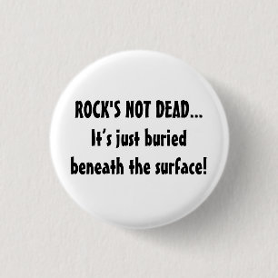 Rock's Not Dead Music Saying Pinback Button