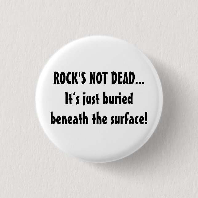 Rock's Not Dead Music Saying Pinback Button (Front)