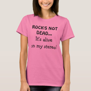 Rock's Not Dead On My Stereo T-Shirt