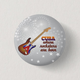 Rockstars are born in Cuba Pinback Button
