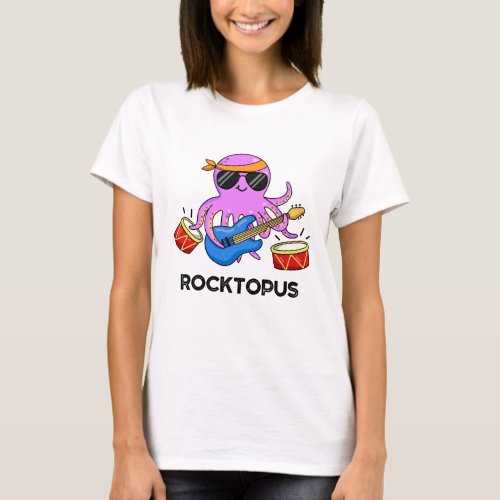 Rocktopus Funny Rock Band Octopus Pun T_Shirt