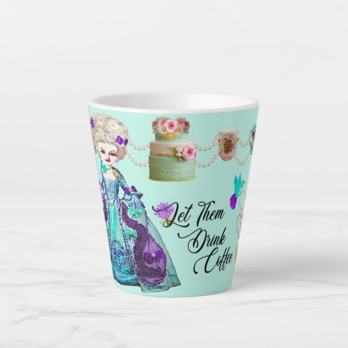 Rococo Marie Antoinette Let Them Drink Coffee Latte Mug