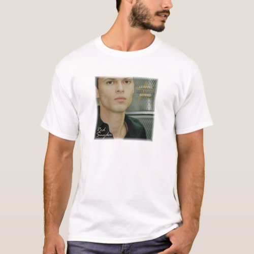 Rod Snyder _ Leaving Hollywood Behind T_Shirt