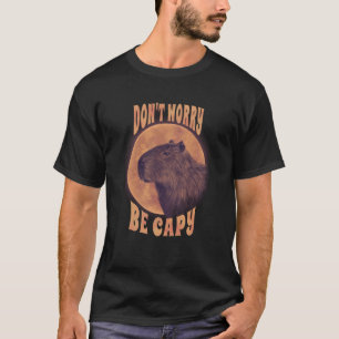 Rodent Capybara Don't Worry Be Capy Capybara T-Shirt