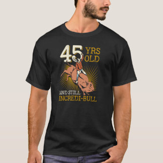 Rodeo 45 Years Old Bull Rider Birthday T-Shirt