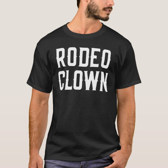 Rodeo Clown Costume Halloween Pretend Rodeo Clown T-Shirt (Front)
