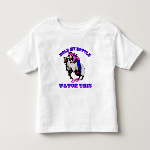 Rodeo Cowgirl Mutton Bustin Bottle Watch This Toddler T_shirt
