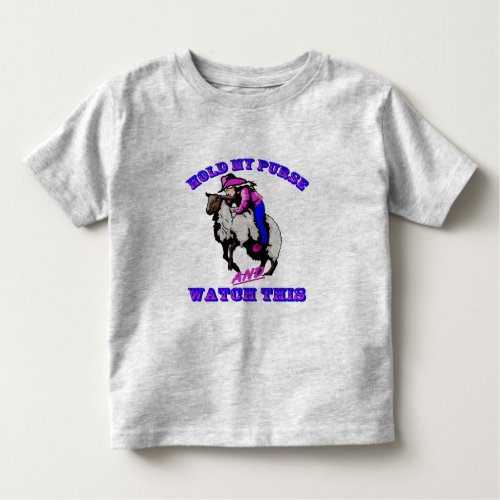Rodeo Cowgirl Mutton Bustin Purse Watch This Toddler T_shirt