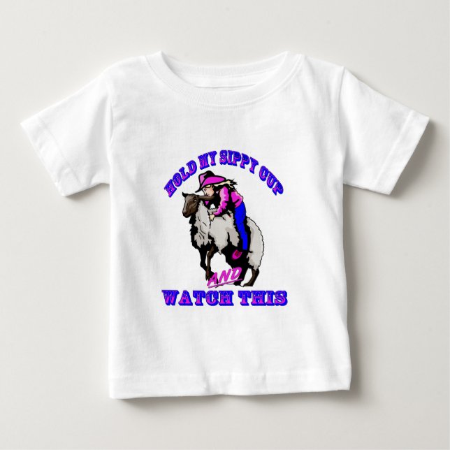 Rodeo Cowgirl Mutton Bustin" Sippy Watch This Baby T-Shirt (Front)