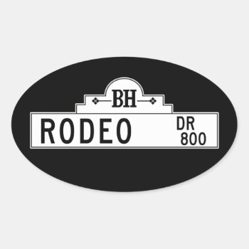 Rodeo Drive  Los Angeles  Ca Street Sign Oval Sticker by worldofsigns at Zazzle