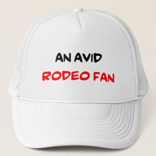 rodeo fan2 avid trucker hat