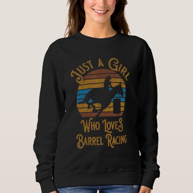 Rodeo Just A Girl Who Loves Barrel Racing Sweatshirt (Front)