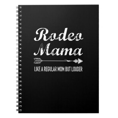 Rodeo Mama Regular Mom But Louder Shirt Horse Mom Notebook