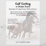 Rodeo or western riding event flyer<br><div class="desc">A flyer for organizers of western riding events,  with an image of a calf cutting horse and rider working a calf at a competition. The text is a template to change to your information,  but more text can be added if needed by using the customize button.</div>