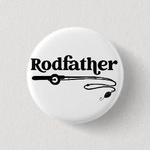 Rodfather fishing rod fathers that love to fish button
