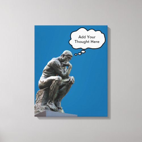 Rodins Thinker _ Add Your Custom Thought Canvas Print