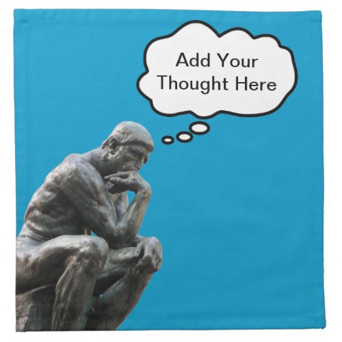 Rodins Thinker _ Add Your Custom Thought Cloth Napkin