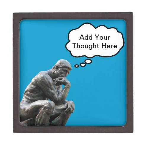 Rodins Thinker _ Add Your Custom Thought Keepsake Box