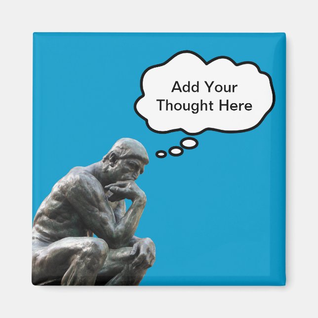 Rodin's Thinker - Add Your Custom Thought Magnet (Front)