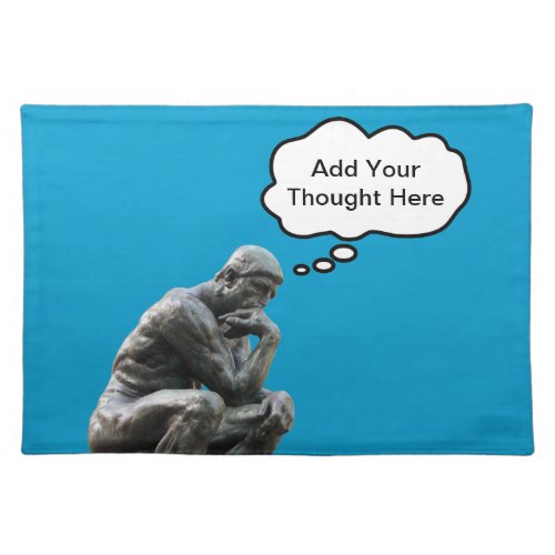 Rodins Thinker _ Add Your Custom Thought Placemat