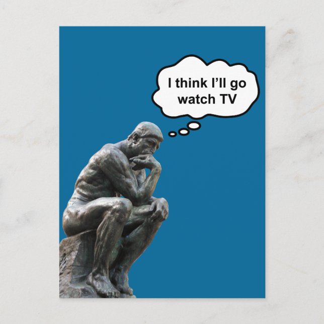 Rodin's Thinker Statue - I Think I'll Go Watch TV Postcard (Front)