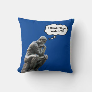 Rodin's Thinker Statue - I Think I'll Go Watch TV Throw Pillow