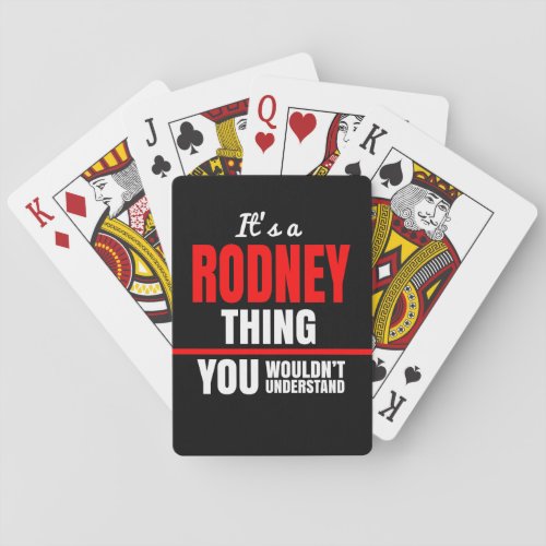 Rodney thing you wouldnt understand name playing cards