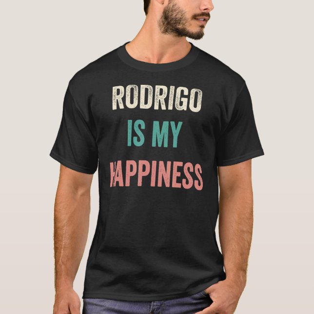 Rodrigo Is My Happiness T-Shirt (Front)