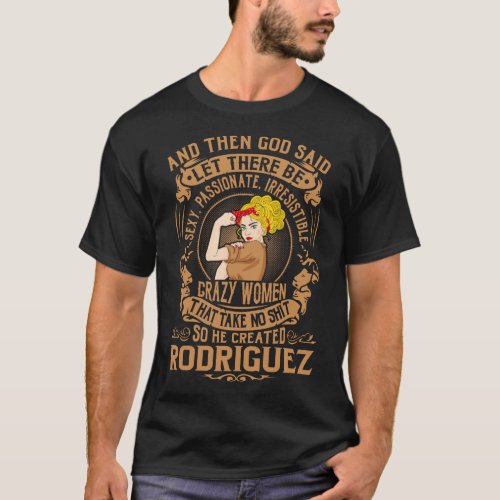 RODRIGUEZ God Created Crazy Women T_Shirt