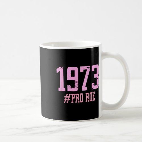 Roe 1973 Feminist Agenda Feminism Feminist 1  Coffee Mug