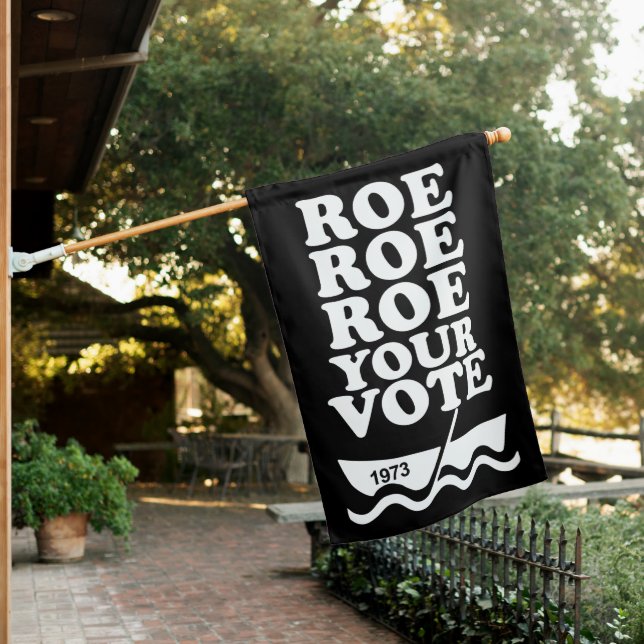 ROE ROE ROE YOUR VOTE 1973 T-Shirt House Flag (In SItu)