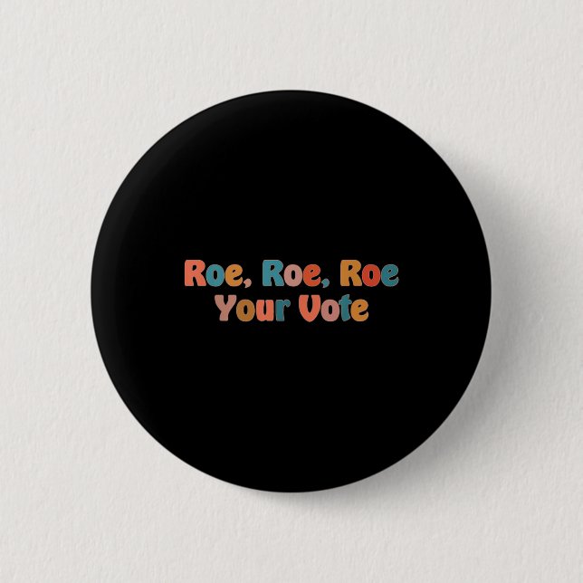 roe roe roe your vote 3 button (Front)