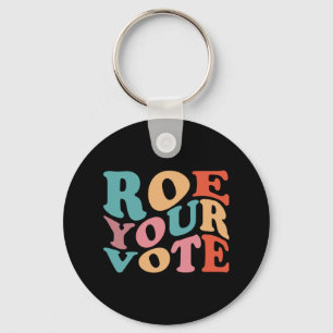 ROE ROE ROE YOUR VOTE 77 KEYCHAIN