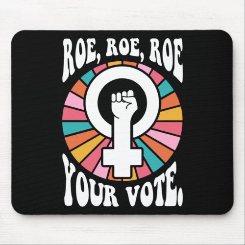 ROE ROE ROE YOUR VOTE  88 MOUSE PAD